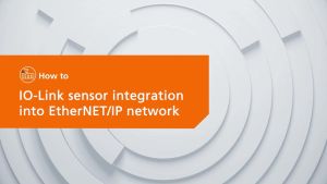 How to: IO-LINK sensor integration into EtherNET/IP network