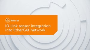 How to: IO-LINK sensor integration into EtherCAT network