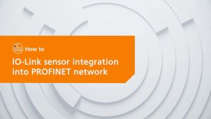 How to: IO-LINK sensor integration into PROFINET network